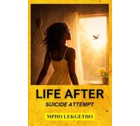 Life After Suicide Attempt: Returning to the Life You Didn’t Want