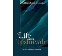 Life after Teshuvah: Five, Ten, and Twenty Years Later