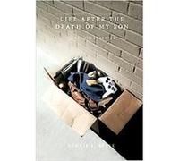 Life After the Death of My Son Dennis L Apple (Auteur)