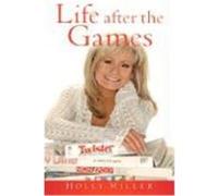 Life After the Games Miller, Holly (Auteur)