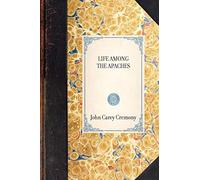 (LIFE AMONG THE APACHES) BY Cremony, John C.(Author)Paperback on (01 , 2010)