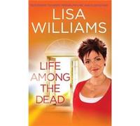 Life Among the Dead by Dr Lisa Williams Lisa Williams (Auteur)