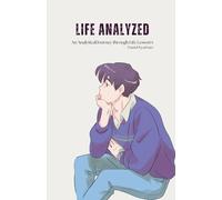 Life Analyzed: An Analytical Journey through Life Lesson’s