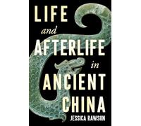 Life and Afterlife in Ancient China