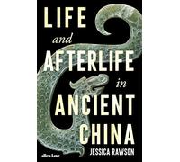 Life and Afterlife in Ancient China