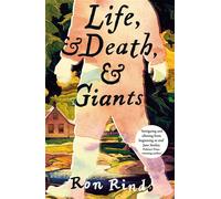 Life, and Death, and Giants An Emotional, Moving Literary Novel full of Magic and Everyday Miracles - Ron Rindo - Macmillan - ebook (ePub) - Livre