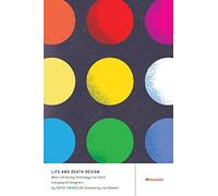 Life and Death Design: What Life-Saving Technology Can Teach Everyday Ux Designers