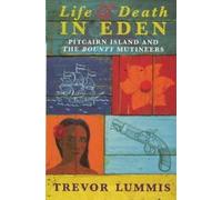 Life and Death in Eden: Pitcairn Island and the "Bounty" Mutineers