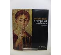 Life and Death in Pompeii and Herculaneum (Paperback) /anglais