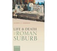 Life and Death in the Roman Suburb - Emmerson Allison L. C. Assistant Professor of Classical Studies Assistant Professor of Classical Studies Tulane Unive Emmerson Allison L. C. Assistant Professor of