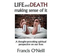 Life And Death - Making Sense Of It
