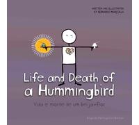 Life and Death of a Hummingbird: Vida e morte de um beija-flor