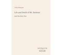 Life and Death of Mr. Badman: And the Holy War
