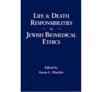 Life and Death Responsibilities in Jewish Biomedical Ethics