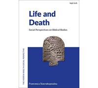Life And Death: Social Perspectives On Biblical Bodies