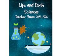 Life and Earth Sciences Teacher Planner 2025-2026: Lesson Plan Grade and Record Book for Teachers, Large Monthly and Weekly Class Organizer and Calendar from August 2025 to July 2026