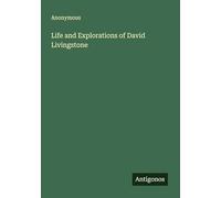 Life and Explorations of David Livingstone