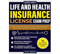 Life and Health Insurance License Exam Prep: Step-by-Step Study Guide with 5 Full-Length Practice Tests, Key Concepts, and Expert Strategies to Ace the Exam