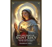 Life and legacy of saint Lucy: The blind martyr who saw the light of Christ