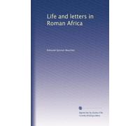 Life and letters in Roman Africa (1913)