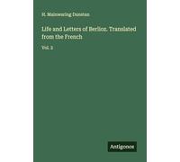 Life and Letters of Berlioz. Translated from the French: Vol. 2