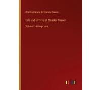 Life And Letters Of Charles Darwin