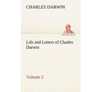 Life And Letters Of Charles Darwin - Volume 2