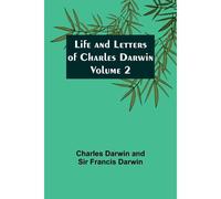 Life And Letters Of Charles Darwin - Volume 2