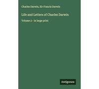 Life and Letters of Charles Darwin: Volume 2 - in large print