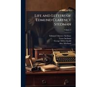Life and Letters of Edmund Clarence Stedman
