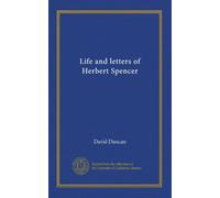 Life and letters of Herbert Spencer (v.02)