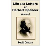 Life And Letters Of Herbert Spencer (Volume One)