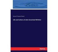 Life and Letters of John Greenleaf Whittier - Samuel Thomas Pickard - BoD Third Party Titles - Livre en Anglais Samuel Thomas PickardSamuel Thomas Pickard (Auteur)