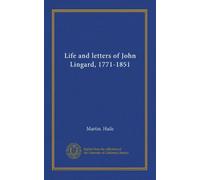 Life and letters of John Lingard, 1771-1851