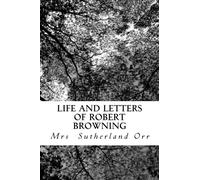 Life and Letters of Robert Browning