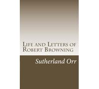 Life and Letters of Robert Browning