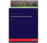Life And Letters Of William Barton Rogers