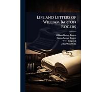Life and Letters of William Barton Rogers