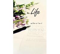 Life And Love As I See It