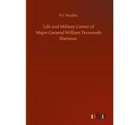 Life And Military Career Of Major-General William Tecumseh Sherman