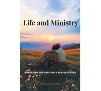 Life And Ministry: Narrating The Past For A Better Future Paperback Book By Negeri,Melkamu,