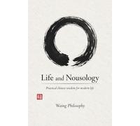 Life And Nousology: Practical Chinese Wisdom for Modern Life