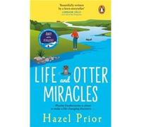 Life and Otter Miracles by Hazel Prior Hazel Prior (Auteur)