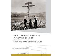 Life and Passion of Jesus Christ/from Manger to The Cross