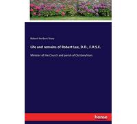 Life And Remains Of Robert Lee, D.D., F.R.S.E.