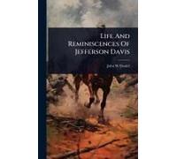 Life And Reminiscences Of Jefferson Davis