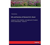 Life And Services Of General U.S. Grant