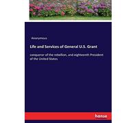 Life And Services Of General U.S. Grant