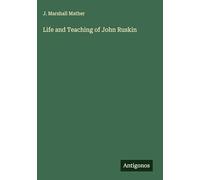 Life and Teaching of John Ruskin