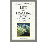 Life and Teaching of the Masters of the Far East (1)